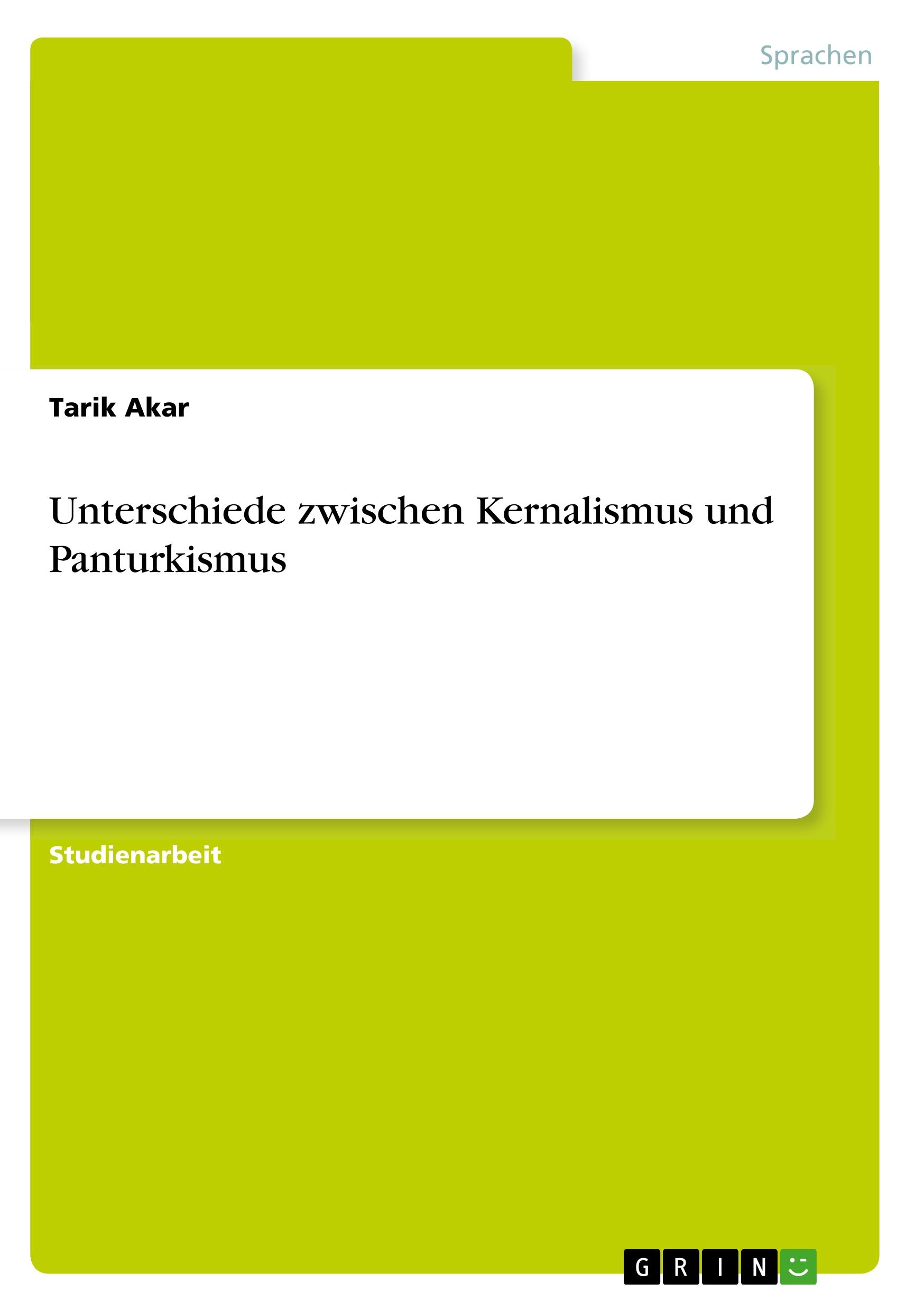 Unterschiede zwischen Kernalismus und Panturkismus