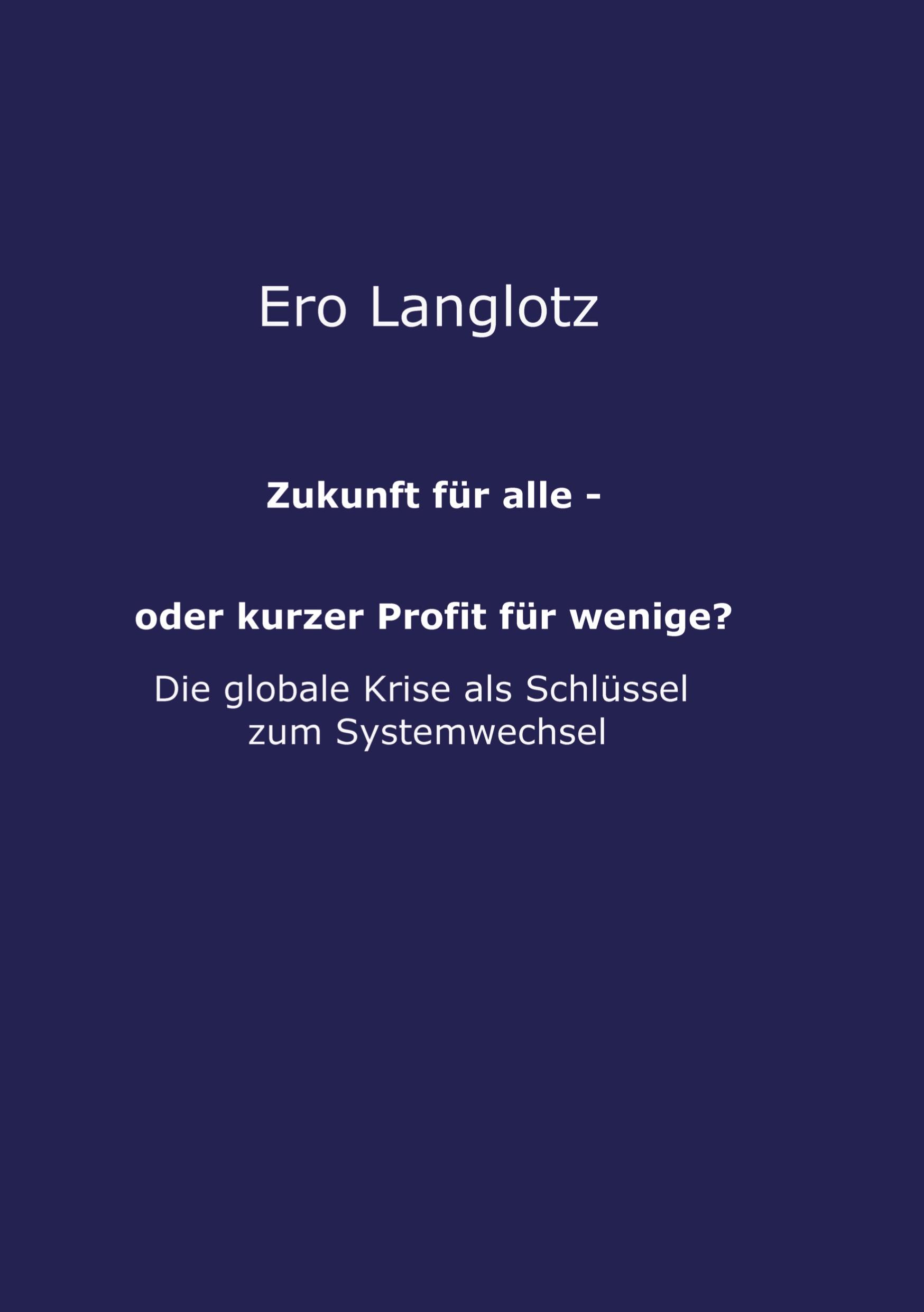 Zukunft für alle - oder kurzer Profit für wenige?