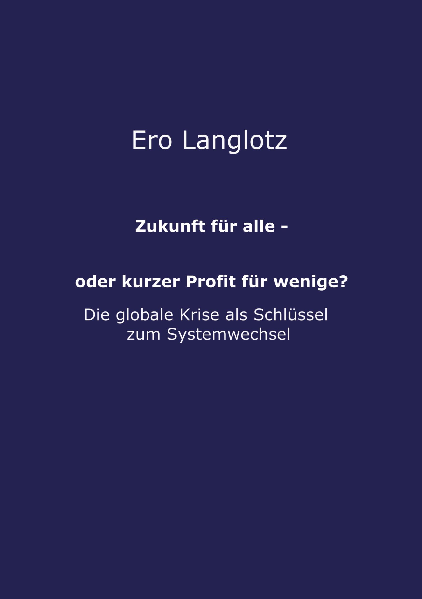 Zukunft für alle - oder kurzer Profit für wenige?