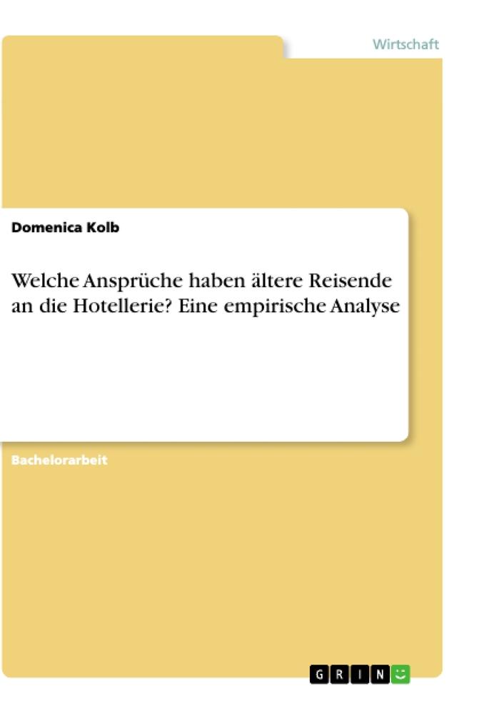 Welche Ansprüche haben ältere Reisende an die Hotellerie? Eine empirische Analyse