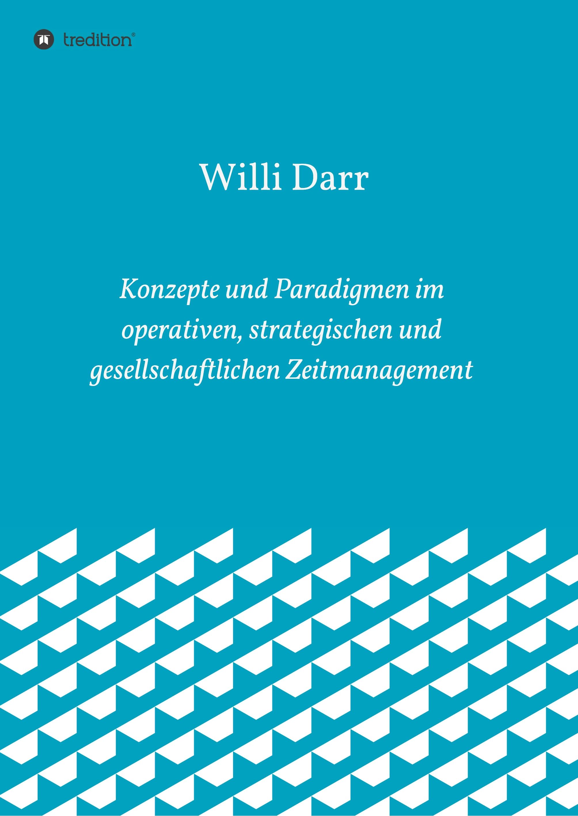 Konzepte und Paradigmen im operativen, strategischen und gesellschaftlichen Zeitmanagement