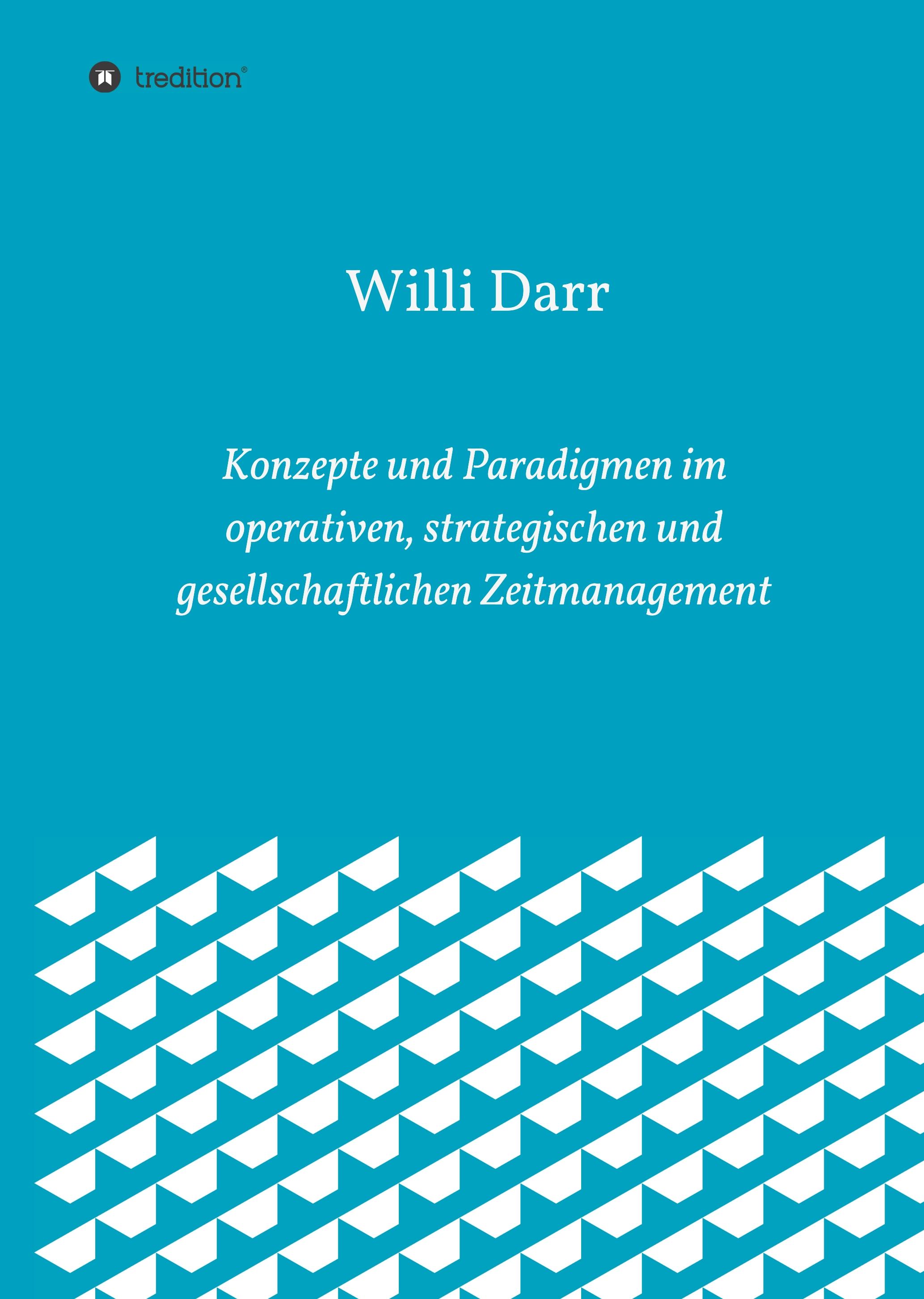 Konzepte und Paradigmen im operativen, strategischen und gesellschaftlichen Zeitmanagement