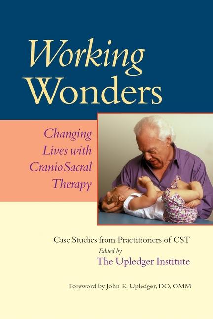 Working Wonders: Changing Lives with Craniosacral Therapy