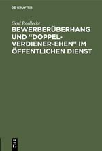 Bewerberüberhang und ¿Doppel-Verdiener-Ehen¿ im öffentlichen Dienst