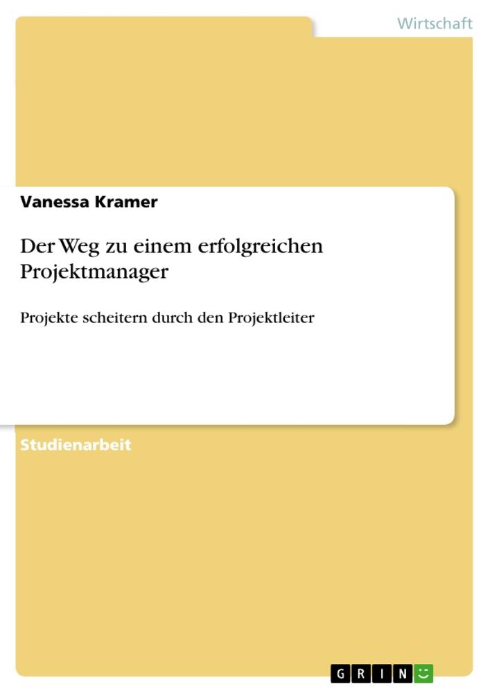 Der Weg zu einem erfolgreichen Projektmanager