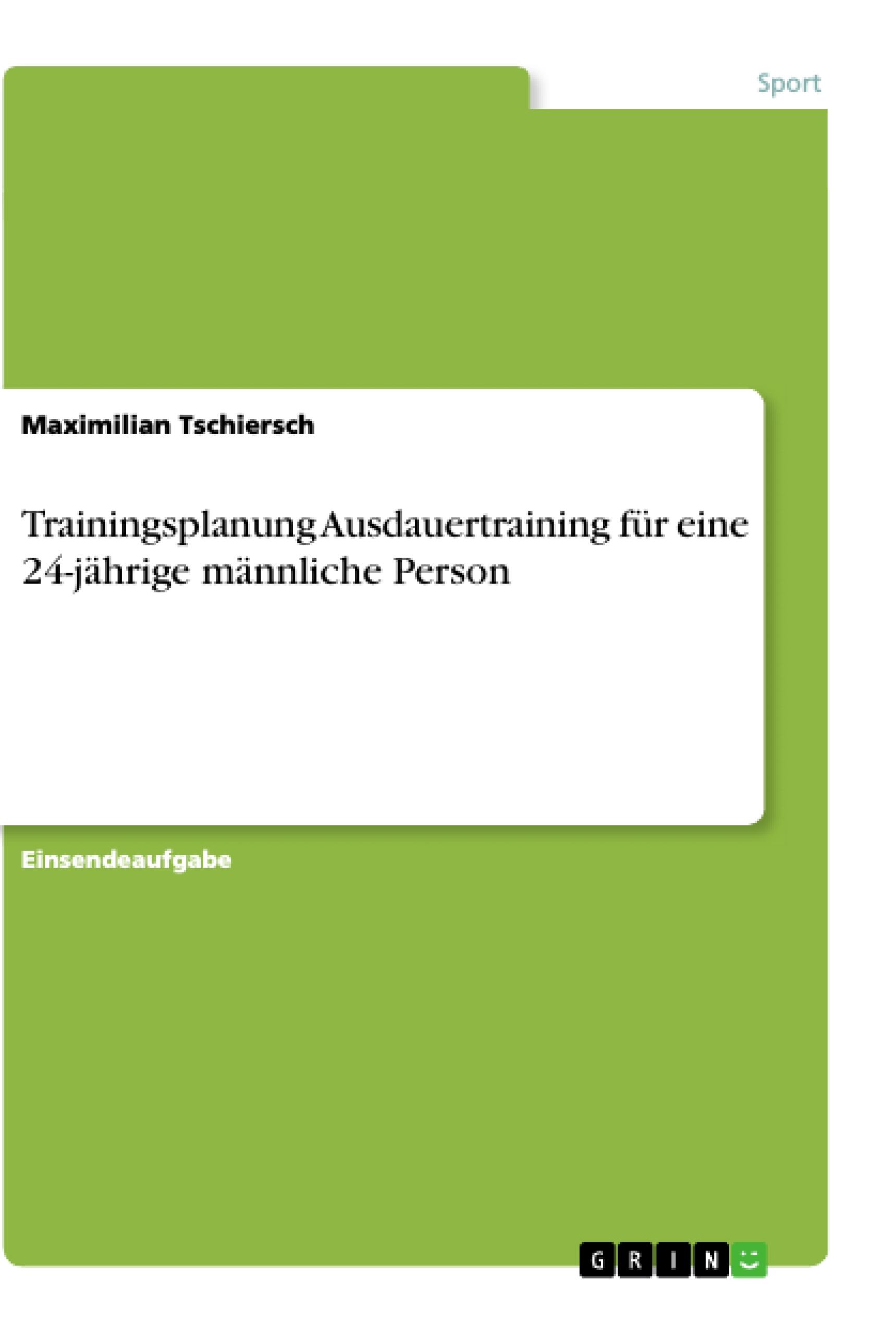 Trainingsplanung Ausdauertraining für eine 24-jährige männliche Person