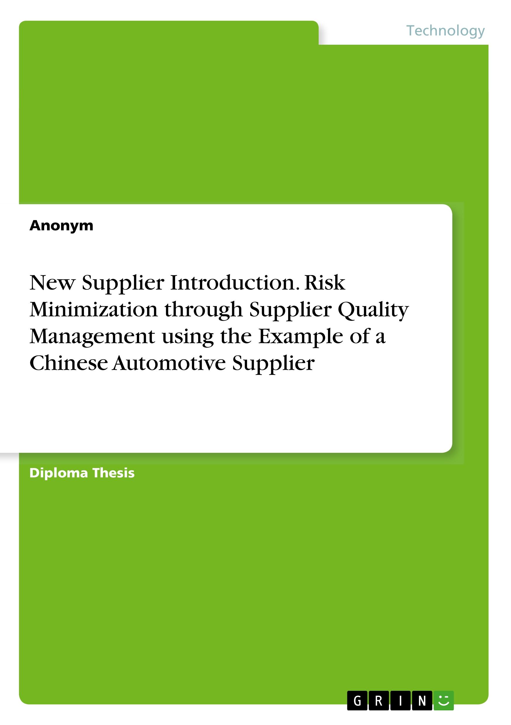 New Supplier Introduction. Risk Minimization through Supplier Quality Management using the Example of a Chinese Automotive Supplier