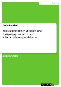 Analyse komplexer Montage- und Fertigungsprozesse in der Schienenfahrzeugproduktion