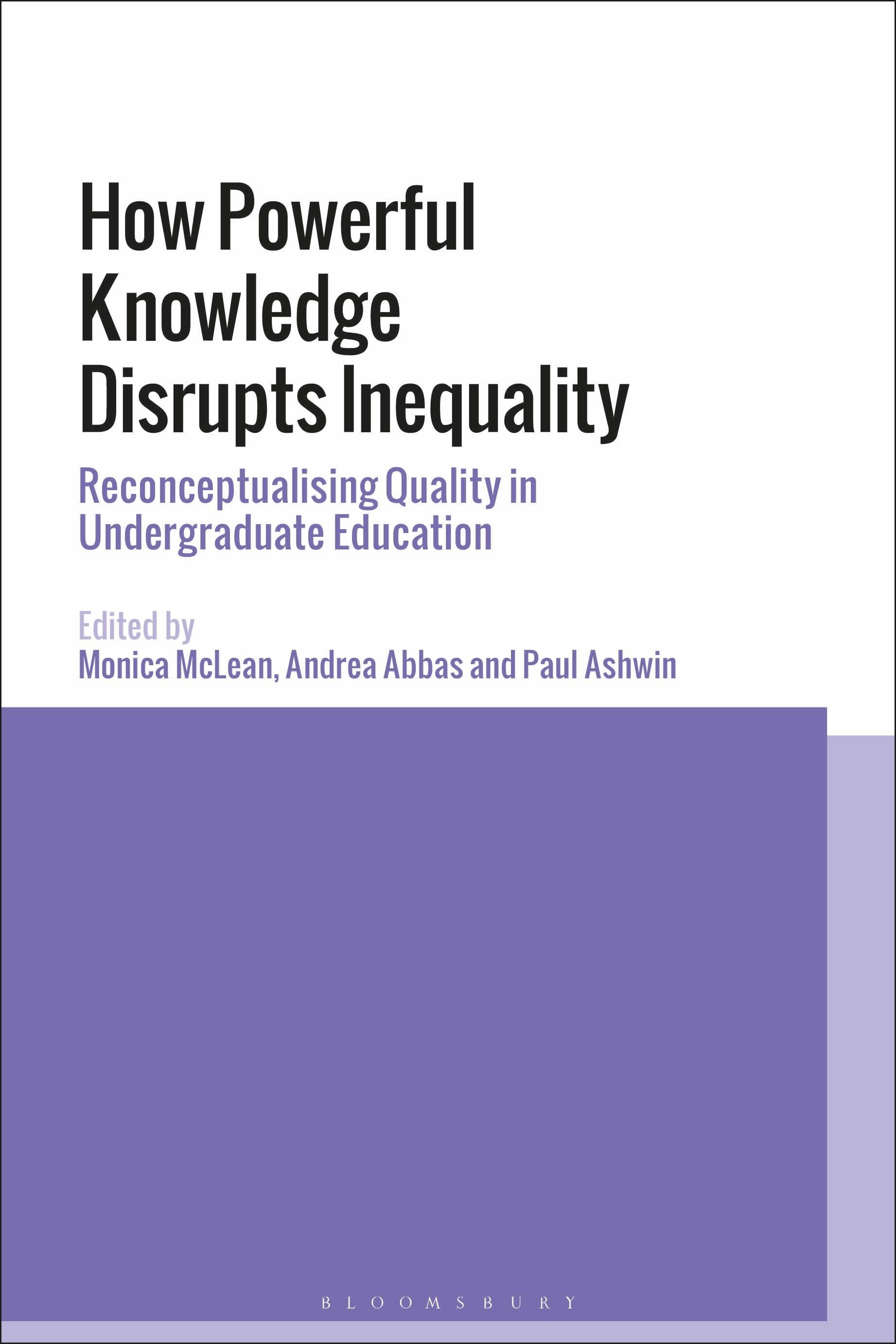 How Powerful Knowledge Disrupts Inequality Reconceptualising Quality in Undergraduate Education