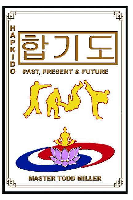 Hapkido: Past, Present & Future