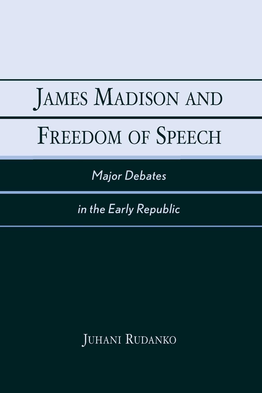 James Madison and Freedom of Speech