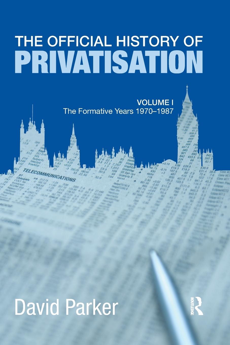 The Official History of Privatisation Vol. I