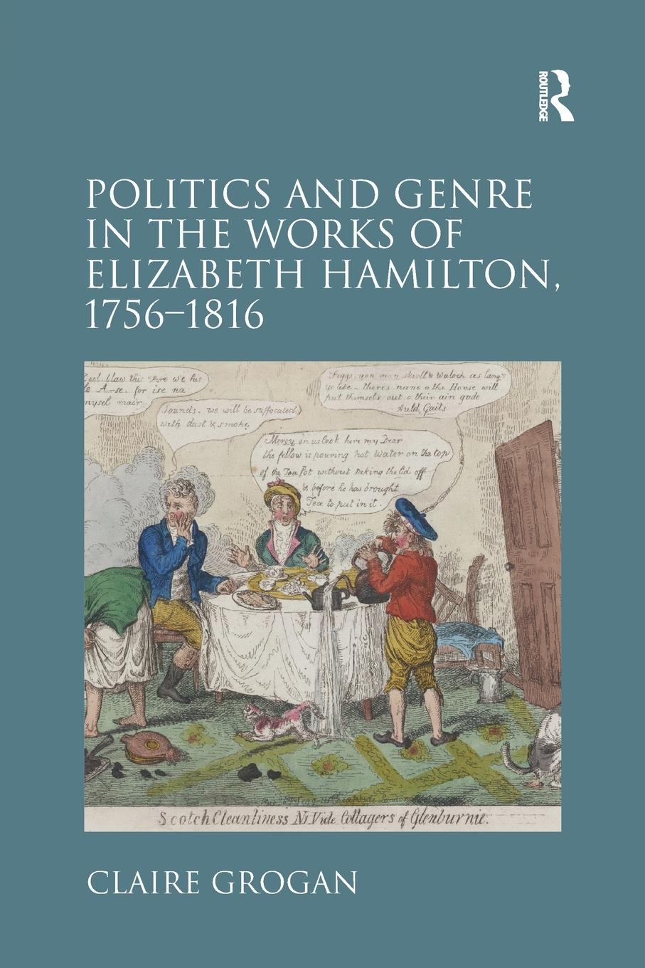 Politics and Genre in the Works of Elizabeth Hamilton, 1756-1816