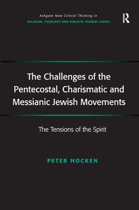 The Challenges of the Pentecostal, Charismatic and Messianic Jewish Movements