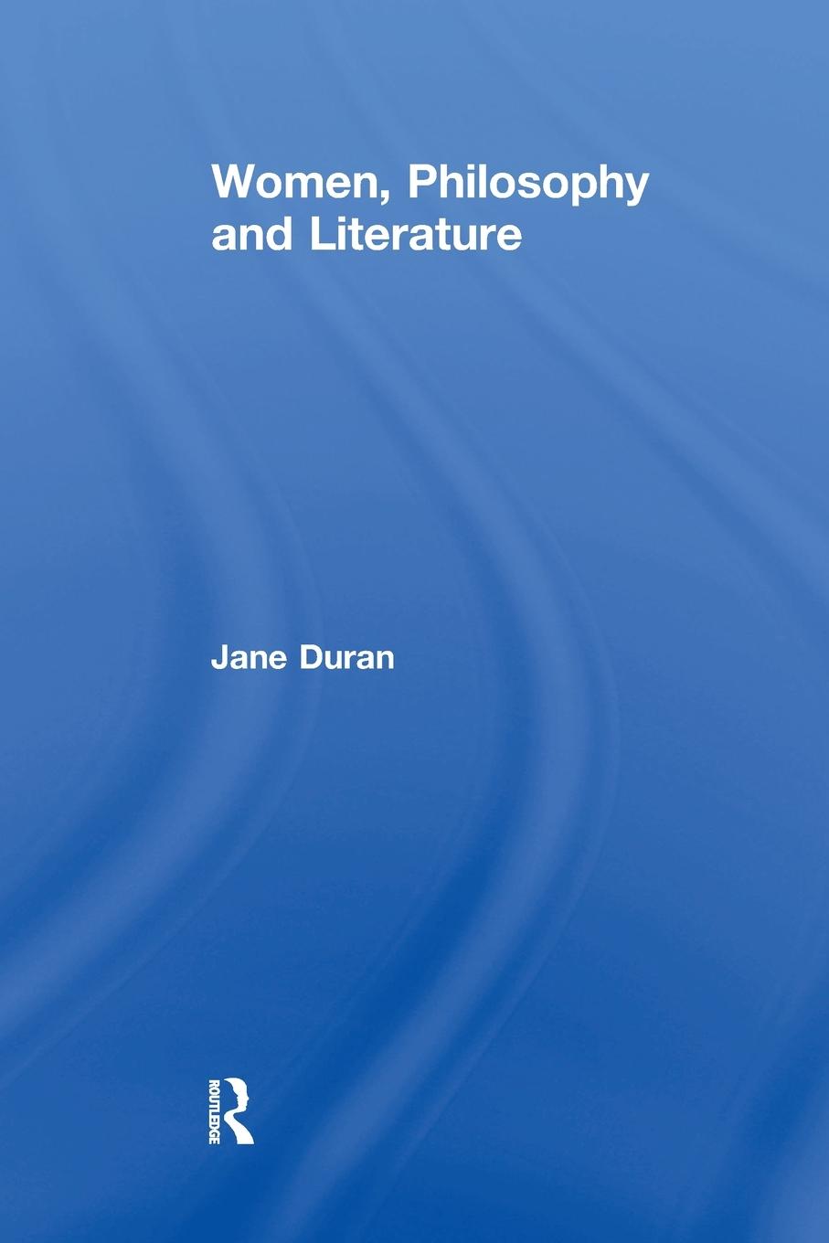 Women, Philosophy and Literature