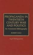 Propaganda in Twentieth Century War and Politics