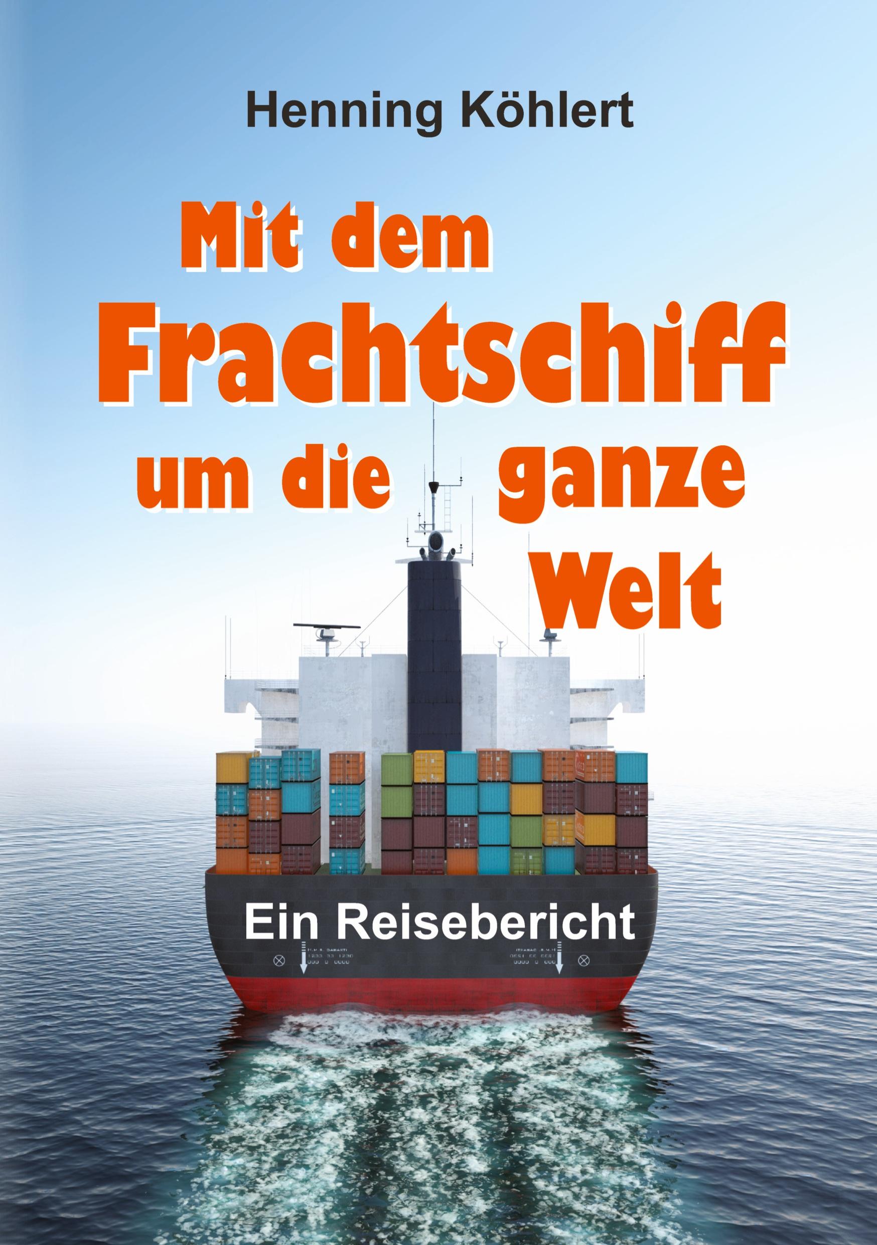 Mit dem Frachtschiff um die ganze Welt