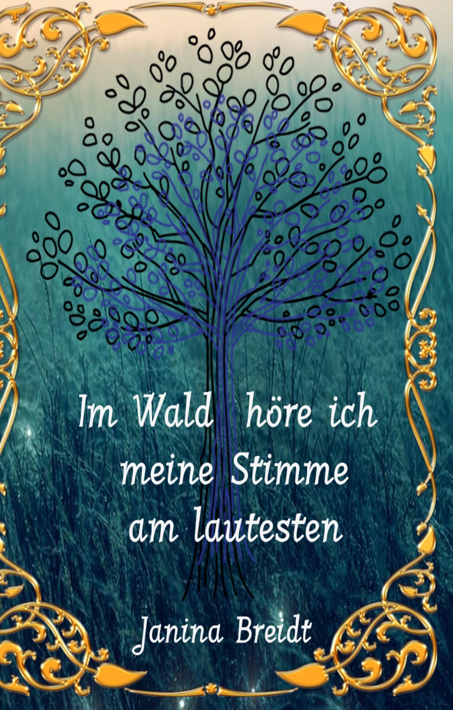 Im Wald höre ich meine Stimme am lautesten