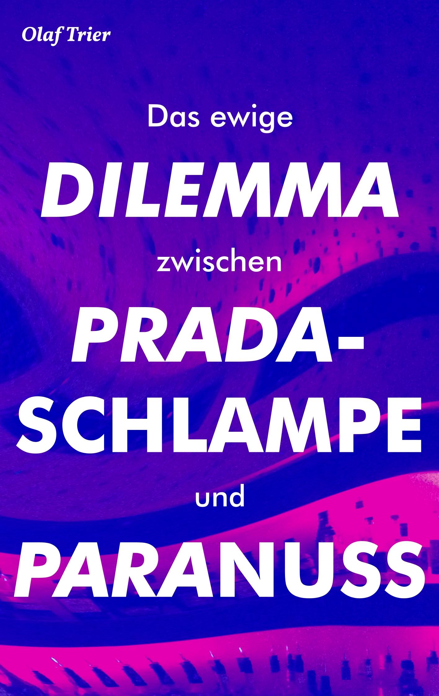 Das ewige Dilemma zwischen Pradaschlampe und Paranuss