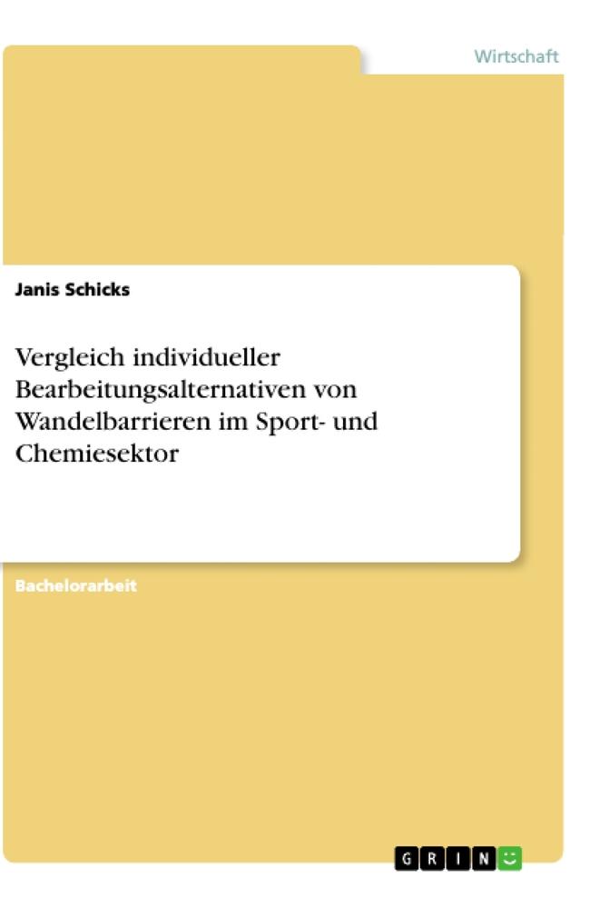 Vergleich individueller Bearbeitungsalternativen von Wandelbarrieren im Sport- und Chemiesektor