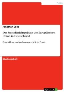 Das Subsidiaritätsprinzip der Europäischen Union in Deutschland