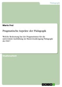 Pragmatische Aspekte der Pädagogik