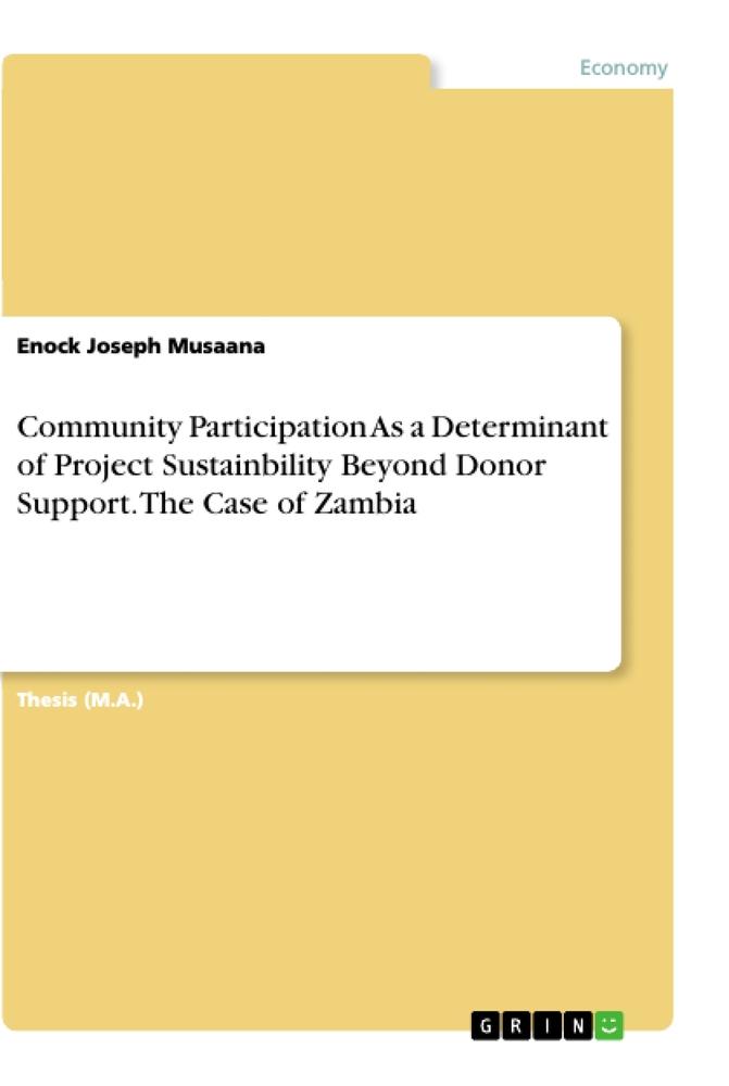 Community Participation As a Determinant of Project Sustainbility Beyond Donor Support. The Case of Zambia