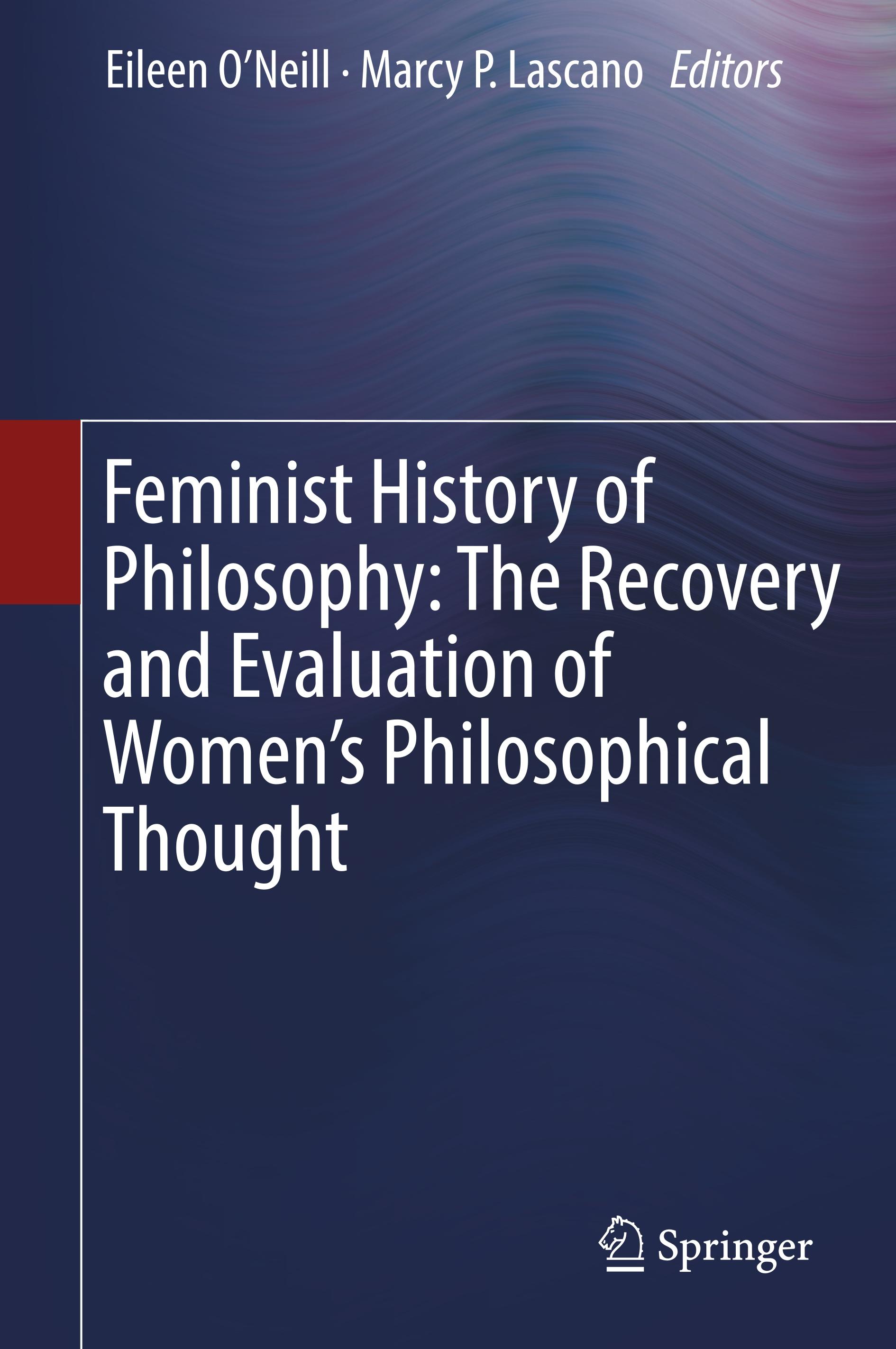 Feminist History of Philosophy: The Recovery and Evaluation of Women's Philosophical Thought