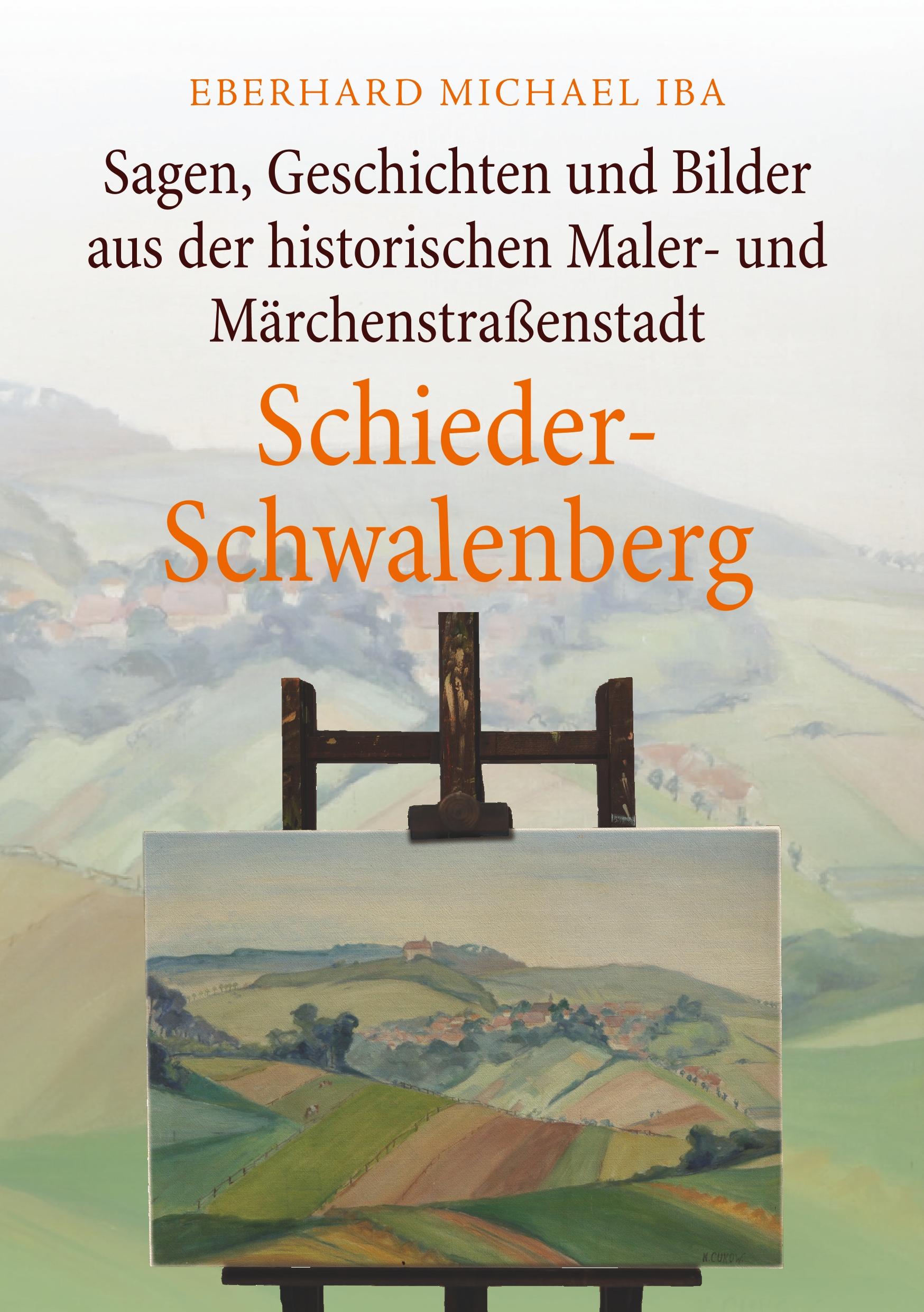 Sagen, Geschichten und Bilder aus der historischen Maler- und Märchenstraßenstadt Schieder-Schwalenberg