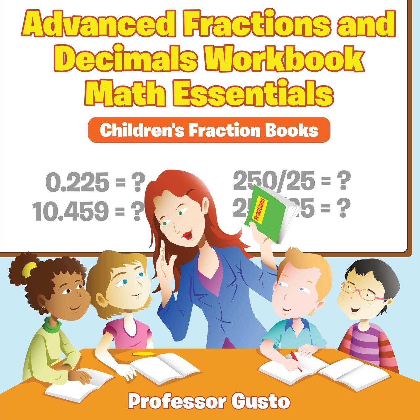 Advanced Fractions and Decimals Workbook Math Essentials