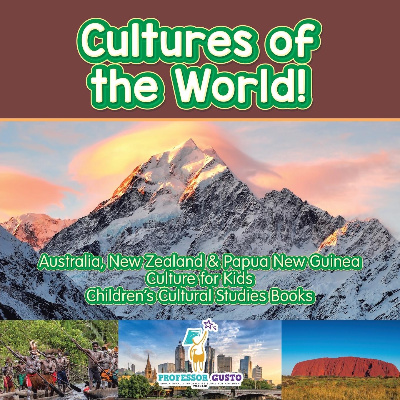 Cultures of the World! Australia, New Zealand & Papua New Guinea - Culture for Kids - Children's Cultural Studies Books