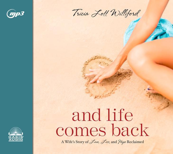 And Life Comes Back: A Wife's Story of Love, Loss, and Hope Reclaimed