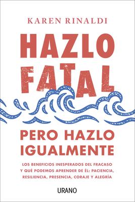 Hazlo Fatal, Pero Hazlo Igualmente