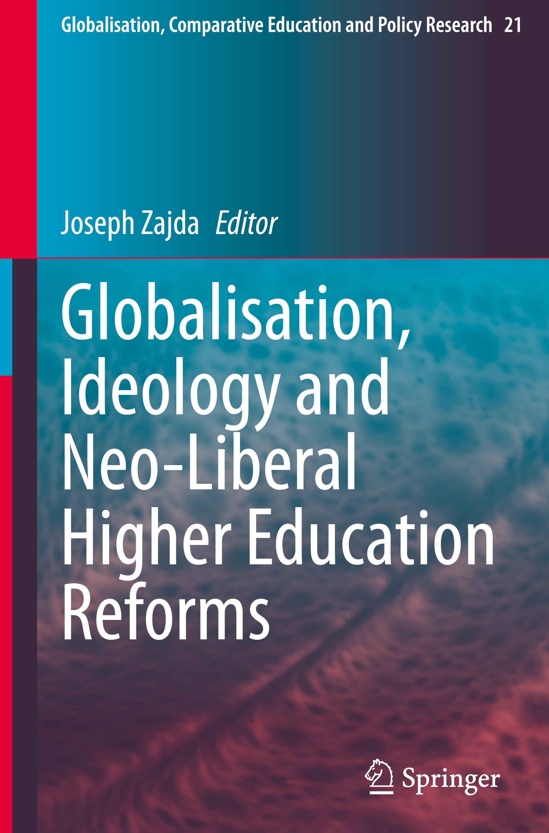 Globalisation, Ideology and Neo-Liberal Higher Education Reforms