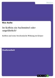 Ist Koffein ein Suchtmittel oder ungefährlich?