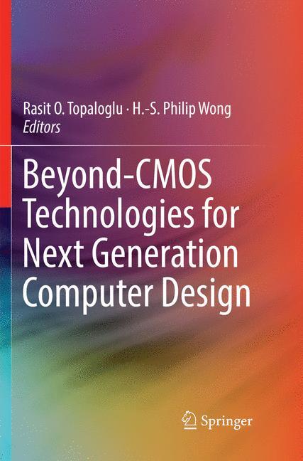 Beyond-CMOS Technologies for Next Generation Computer Design