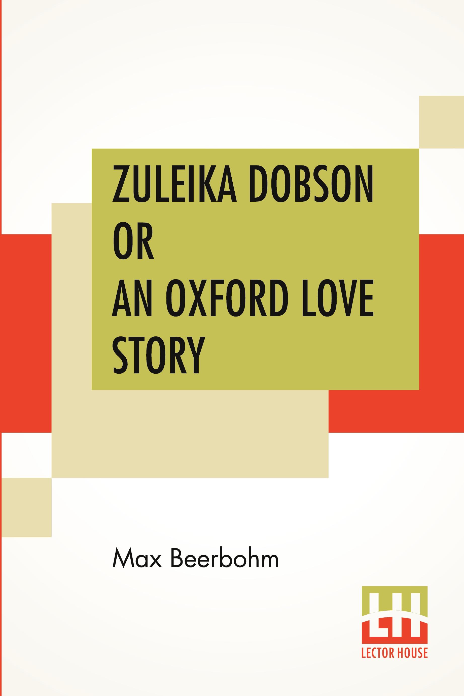 Zuleika Dobson Or An Oxford Love Story