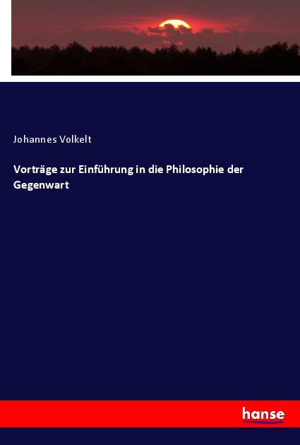 Vorträge zur Einführung in die Philosophie der Gegenwart