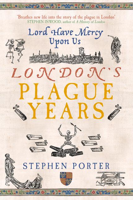 Lord Have Mercy Upon Us: London's Plague Years