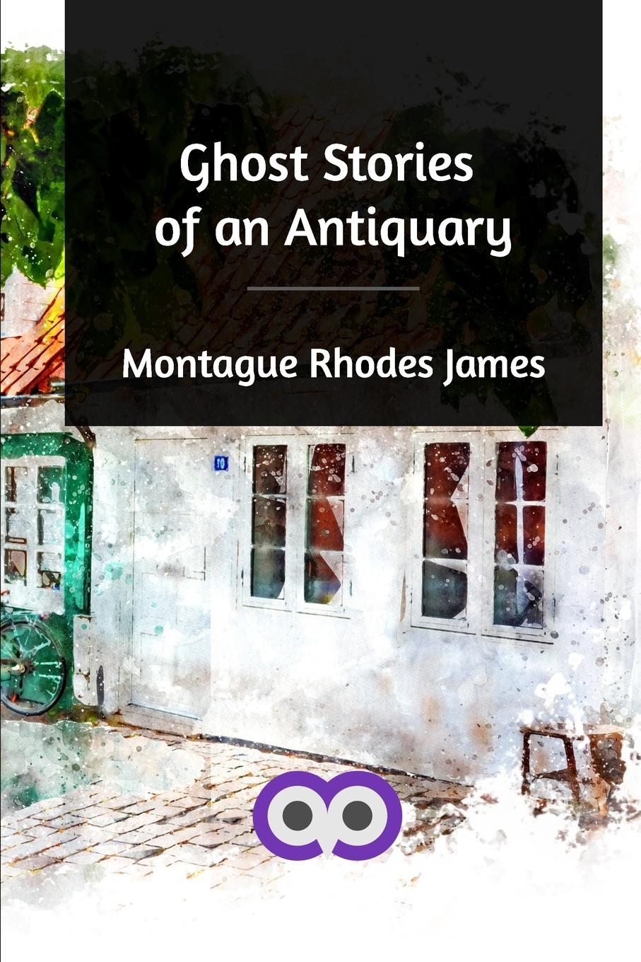 Ghost Stories of an Antiquary