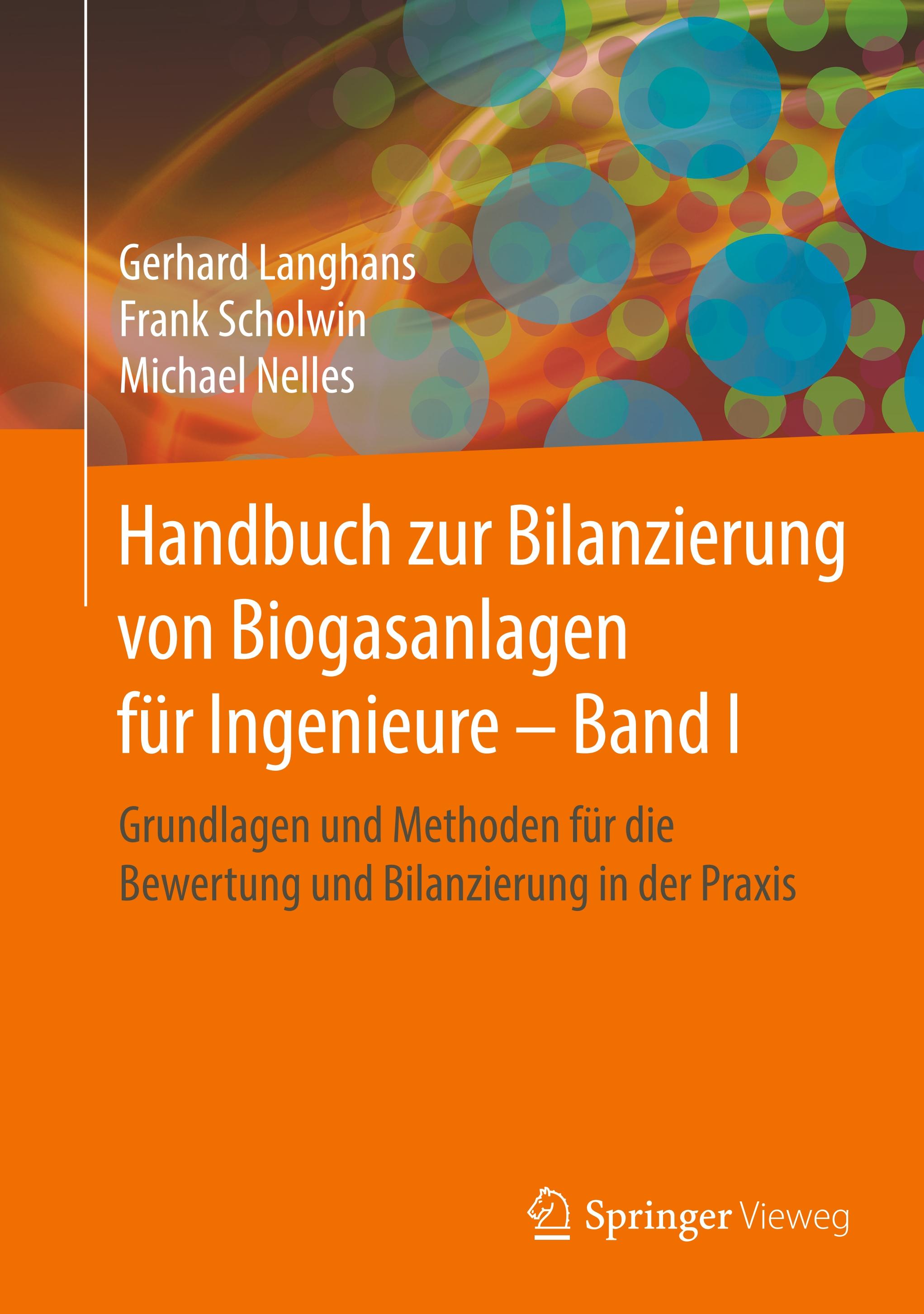 Handbuch zur Bilanzierung von Biogasanlagen für Ingenieure ¿ Band I