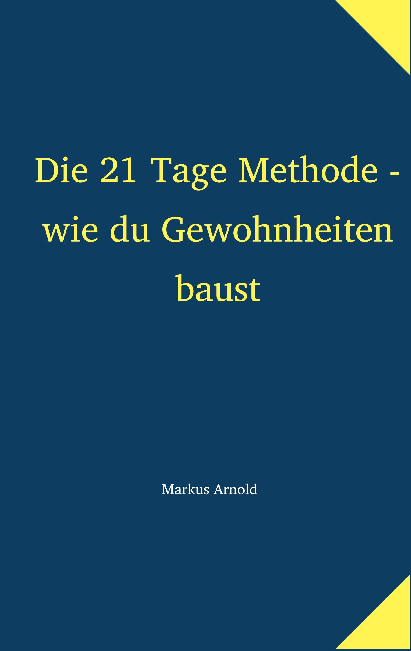 Die 21 Tage Methode - wie du Gewohnheiten baust