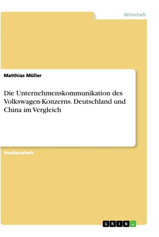 Die Unternehmenskommunikation des Volkswagen-Konzerns. Deutschland und China im Vergleich