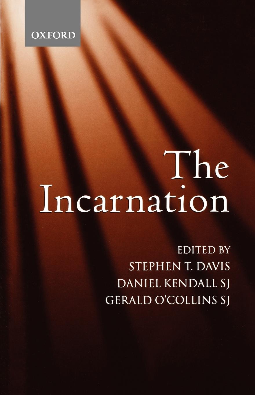 The Incarnation An Interdisciplinary Symposium on the Incarnation of the Son of God