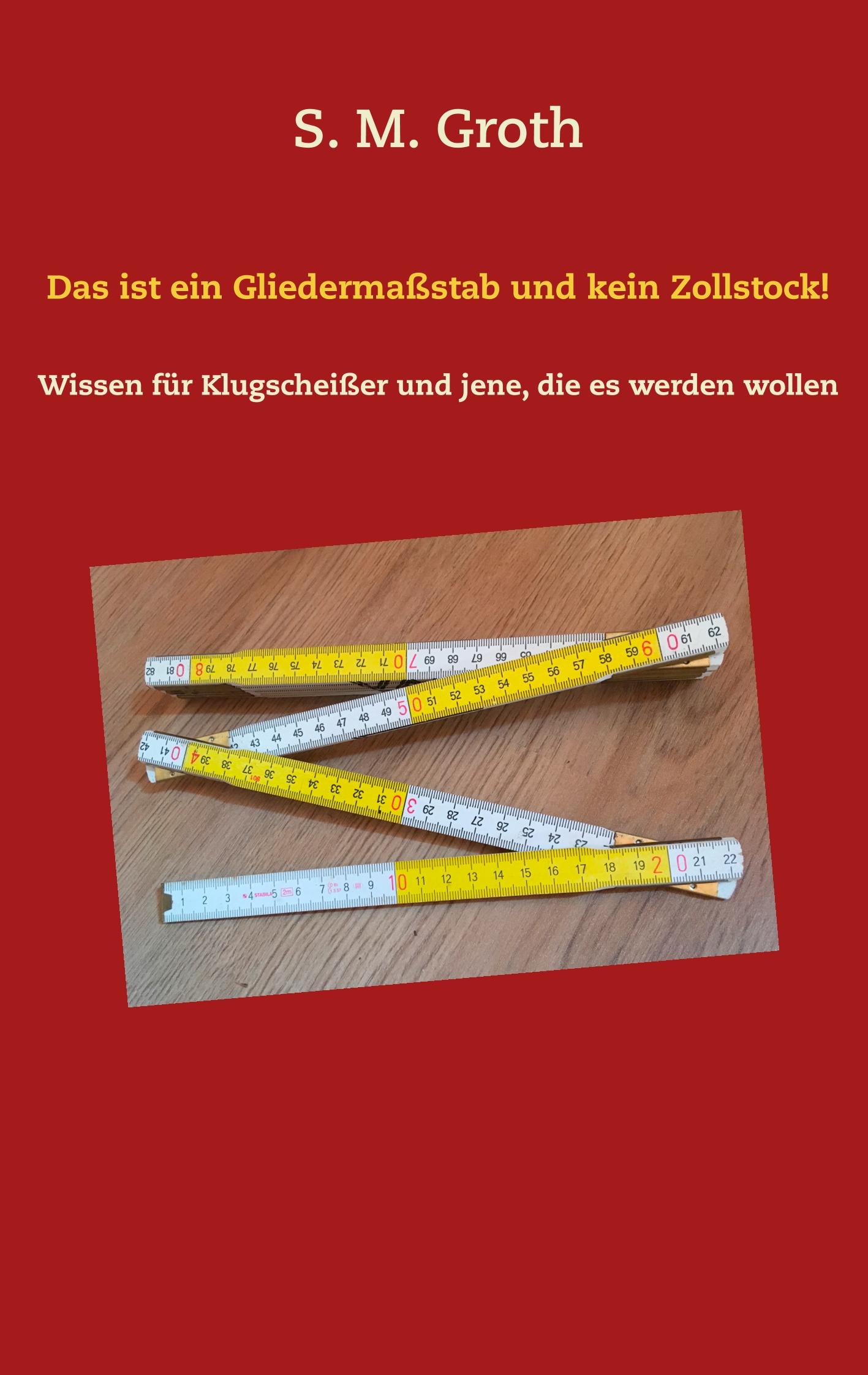 Das ist ein Gliedermaßstab und kein Zollstock!