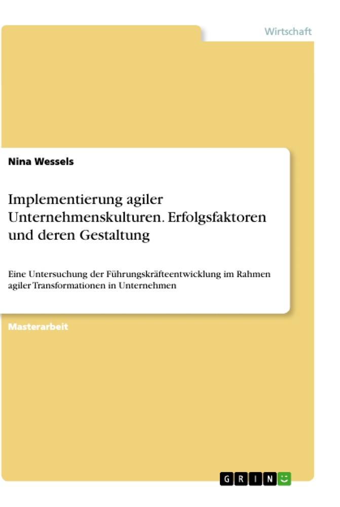 Implementierung agiler Unternehmenskulturen. Erfolgsfaktoren und deren Gestaltung