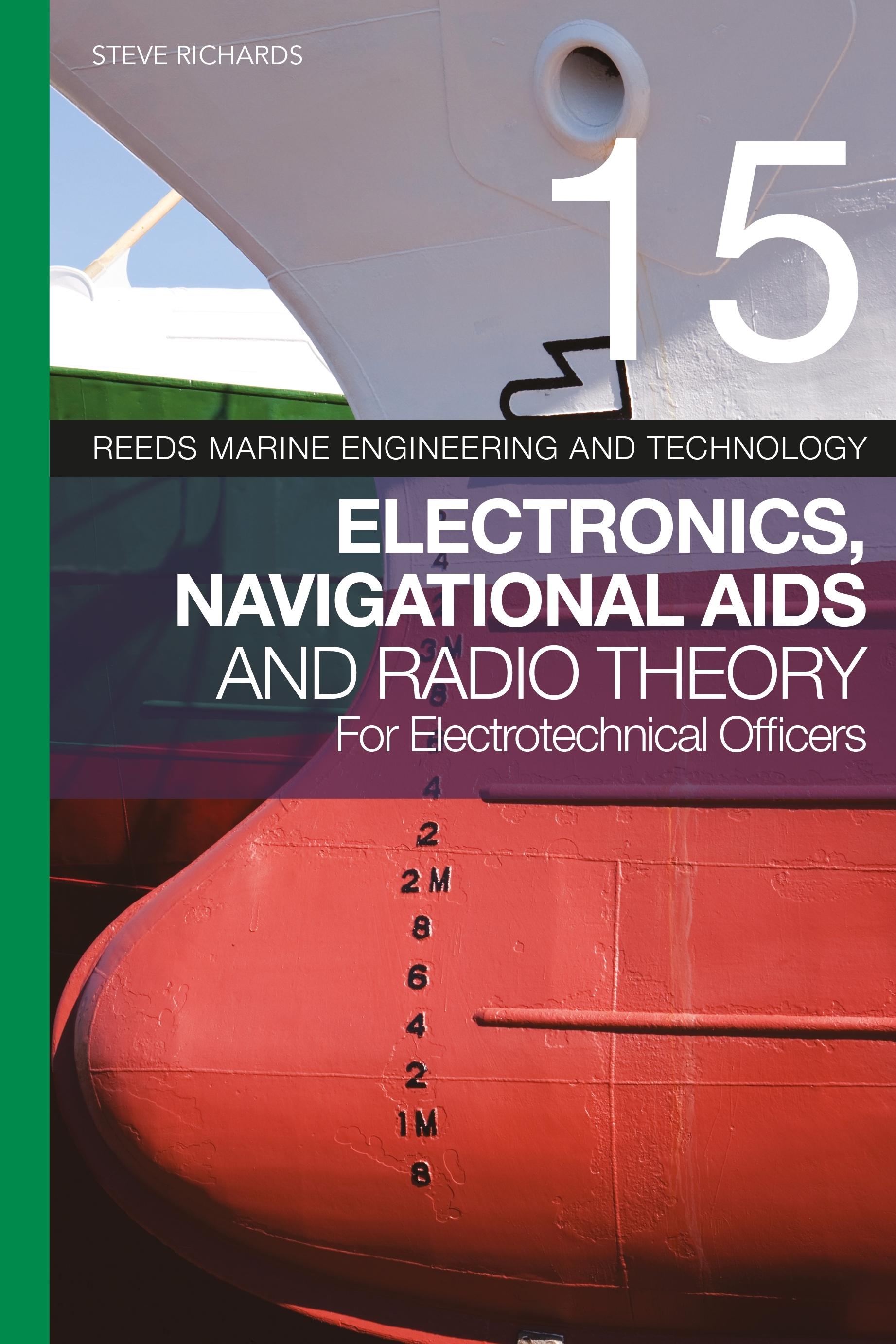 Reeds Vol 15: Electronics, Navigational AIDS and Radio Theory for Electrotechnical Officers