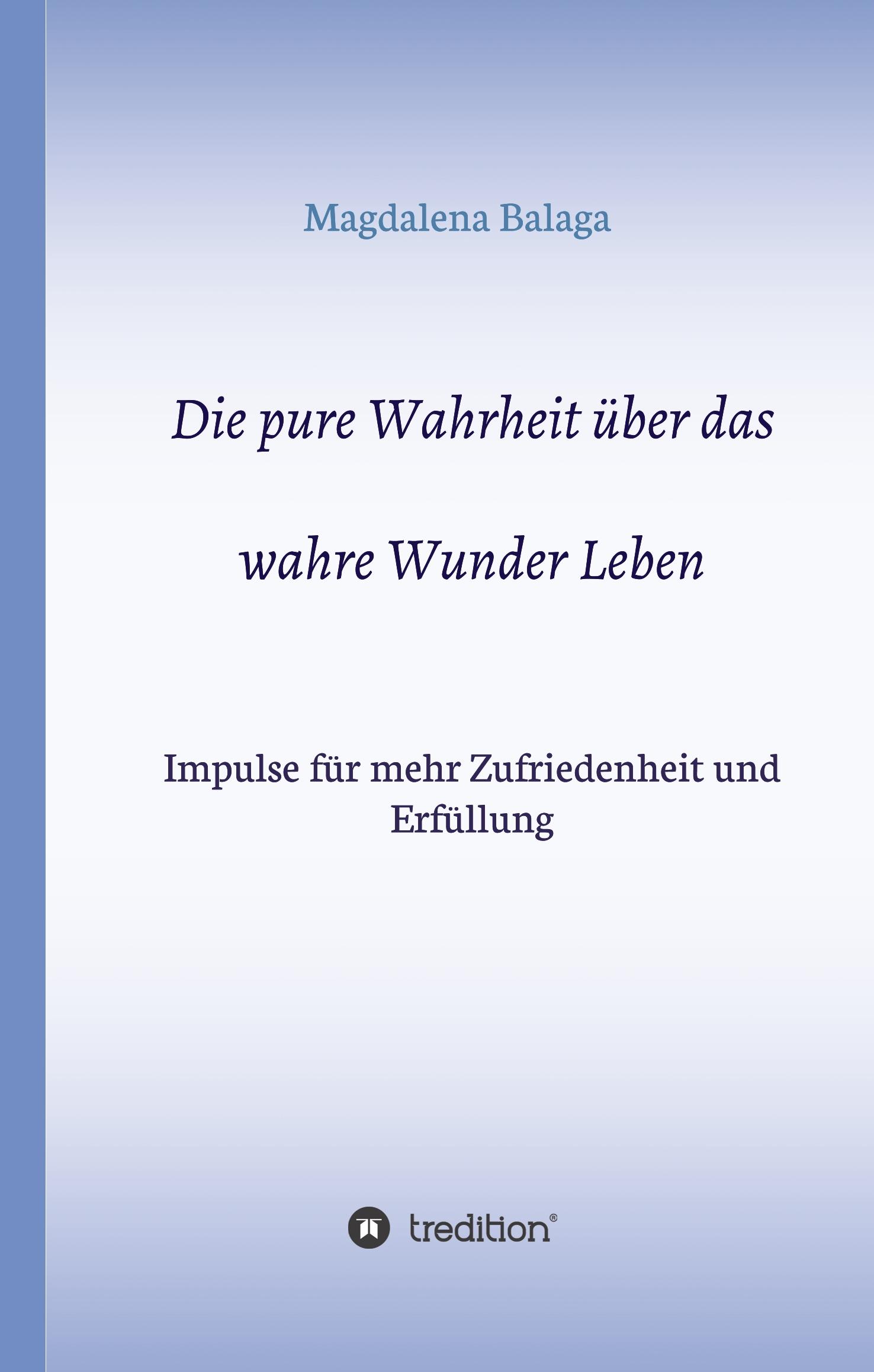 Die pure Wahrheit über das wahre Wunder Leben