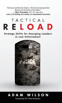 Tactical Reload (Hardcover): Strategy Shifts for Emerging Leaders in Law Enforcement