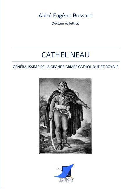 Cathelineau, Généralissime de la Grande Armée Catholique et Royale